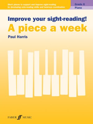 cover image of Improve your sight-reading! A piece a week Piano Grade 6